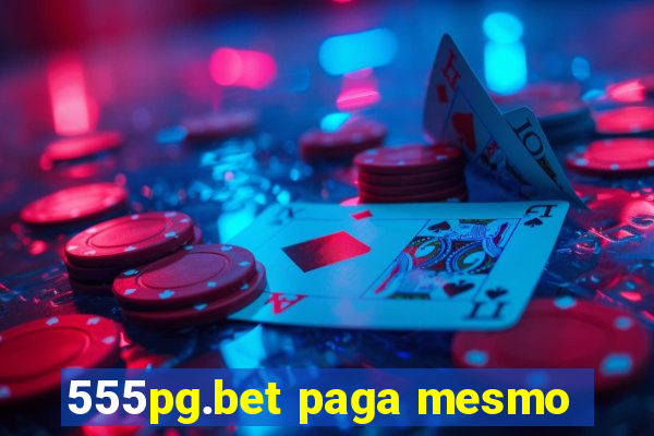 555pg.bet paga mesmo